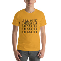 All She Does Short-Sleeve Unisex T-Shirt