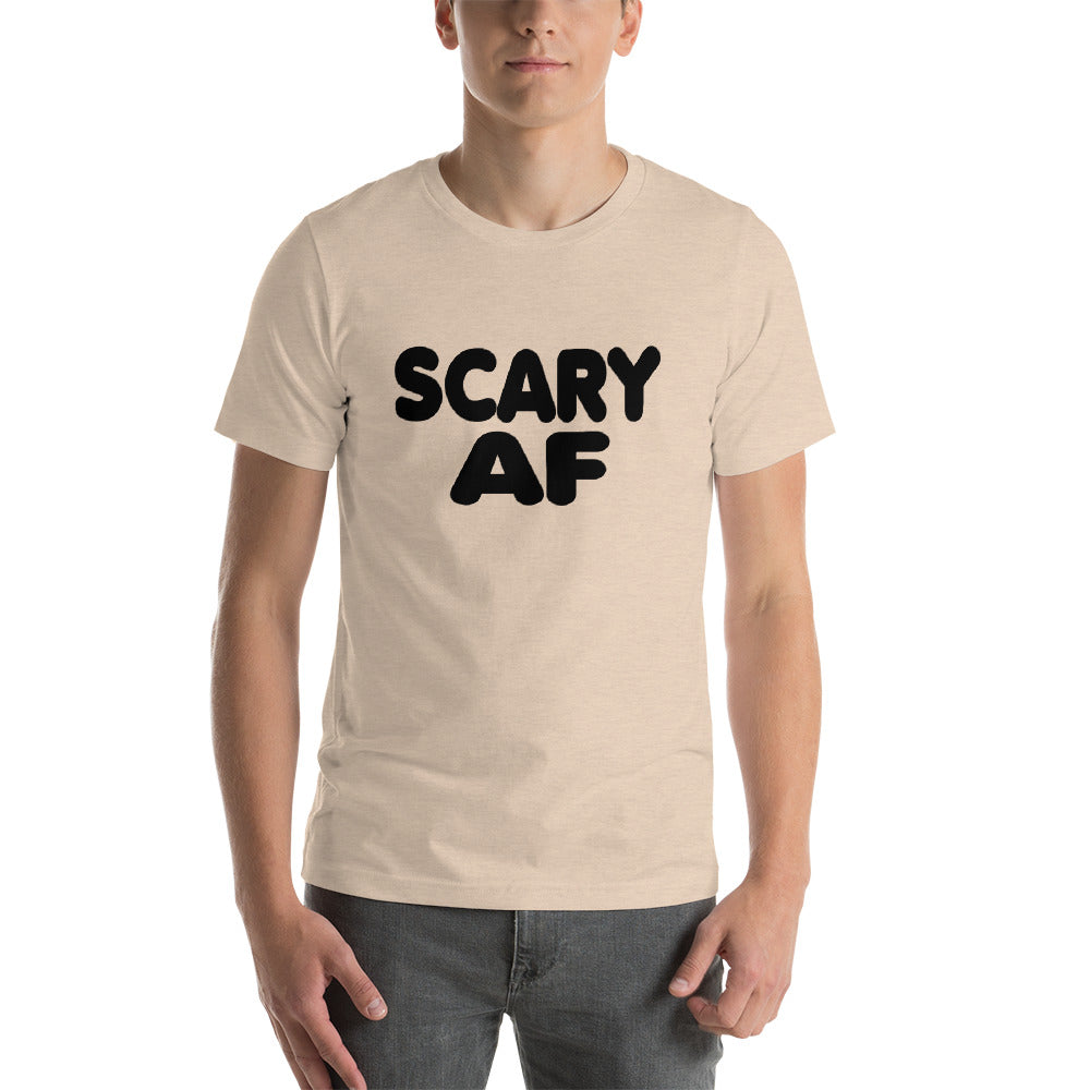 Scary AF Short-Sleeve Unisex T-Shirt
