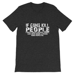 If Guns Kill Short-Sleeve Unisex T-Shirt