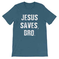 Jesus Saves Bro Short-Sleeve Unisex T-Shirt