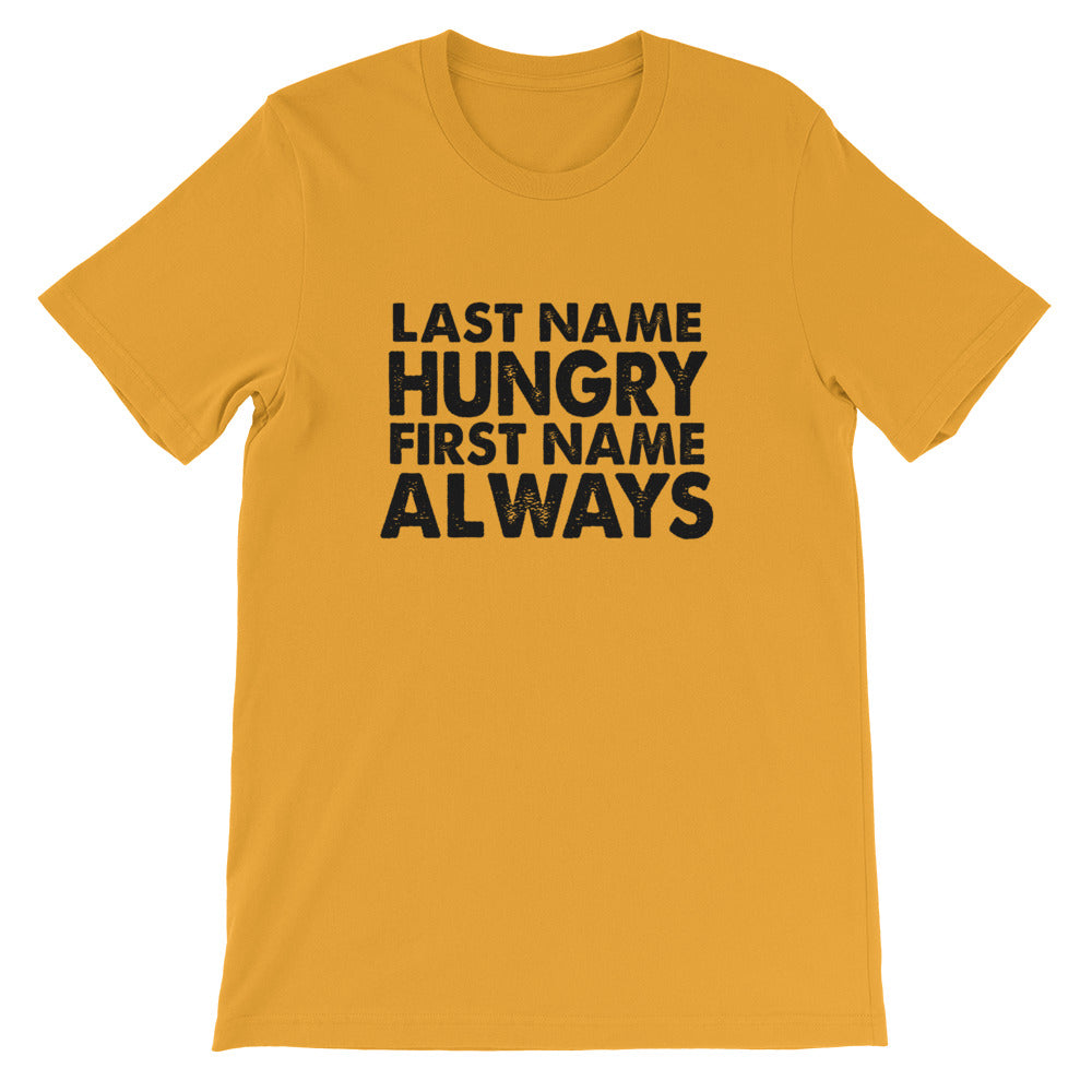 Always Hungry Short-Sleeve Unisex T-Shirt