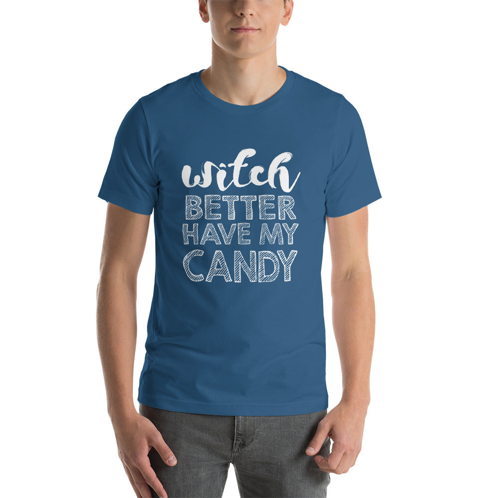 Better Have My Candy Short-Sleeve Unisex T-Shirt