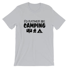 I'd Rather Be Camping Short-Sleeve Unisex T-Shirt