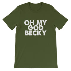 OMG Becky Short-Sleeve Unisex T-Shirt