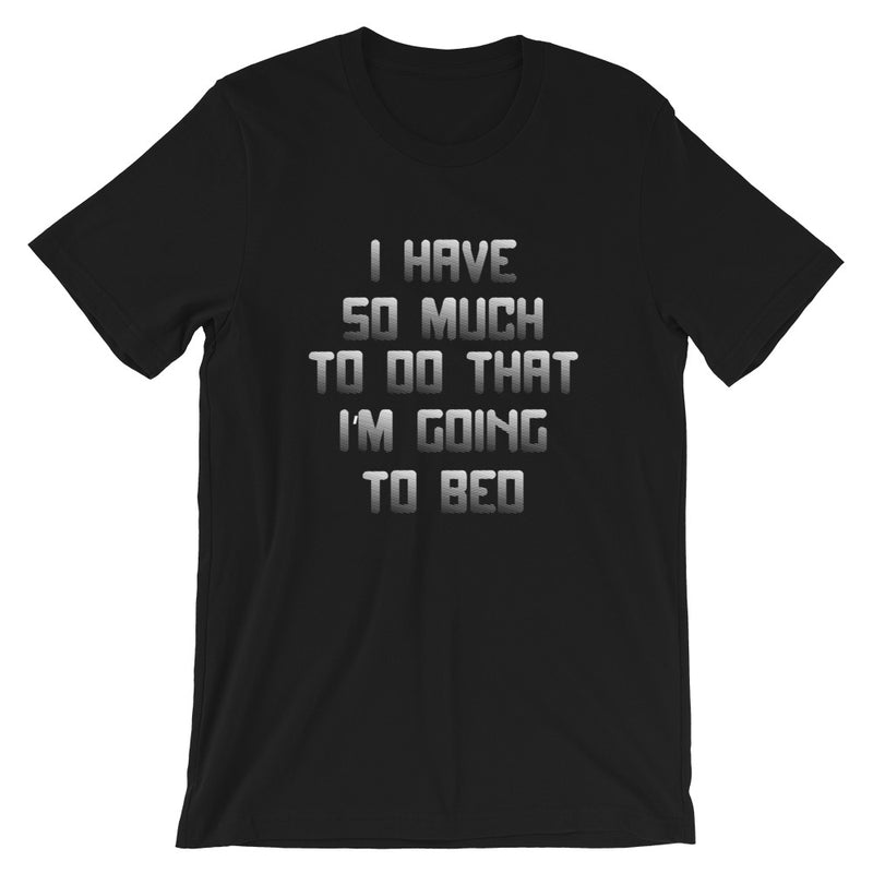 So Much To Do Short-Sleeve Unisex T-Shirt
