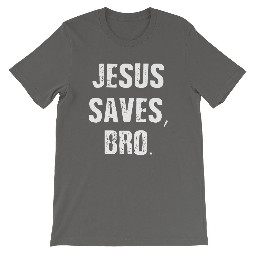 Jesus Saves Bro Short-Sleeve Unisex T-Shirt