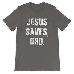 Jesus Saves Bro Short-Sleeve Unisex T-Shirt