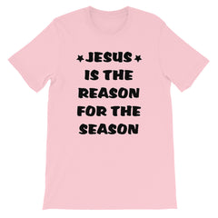 Jesus Is The Reason Short-Sleeve Unisex T-Shirt