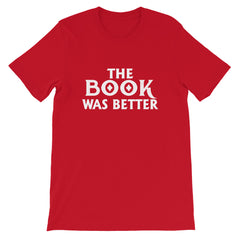The Book Was Better Short-Sleeve Unisex T-Shirt