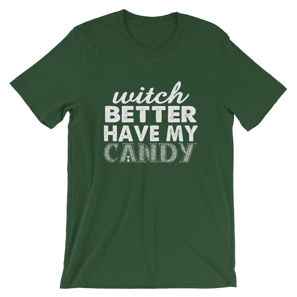 Better Have My Candy Short-Sleeve Unisex T-Shirt