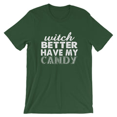 Better Have My Candy Short-Sleeve Unisex T-Shirt