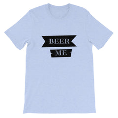 Beer Me Short-Sleeve Unisex T-Shirt