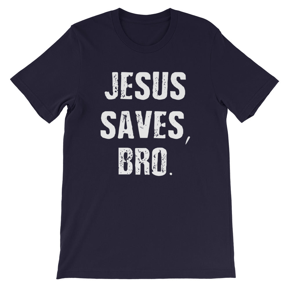 Jesus Saves Bro Short-Sleeve Unisex T-Shirt