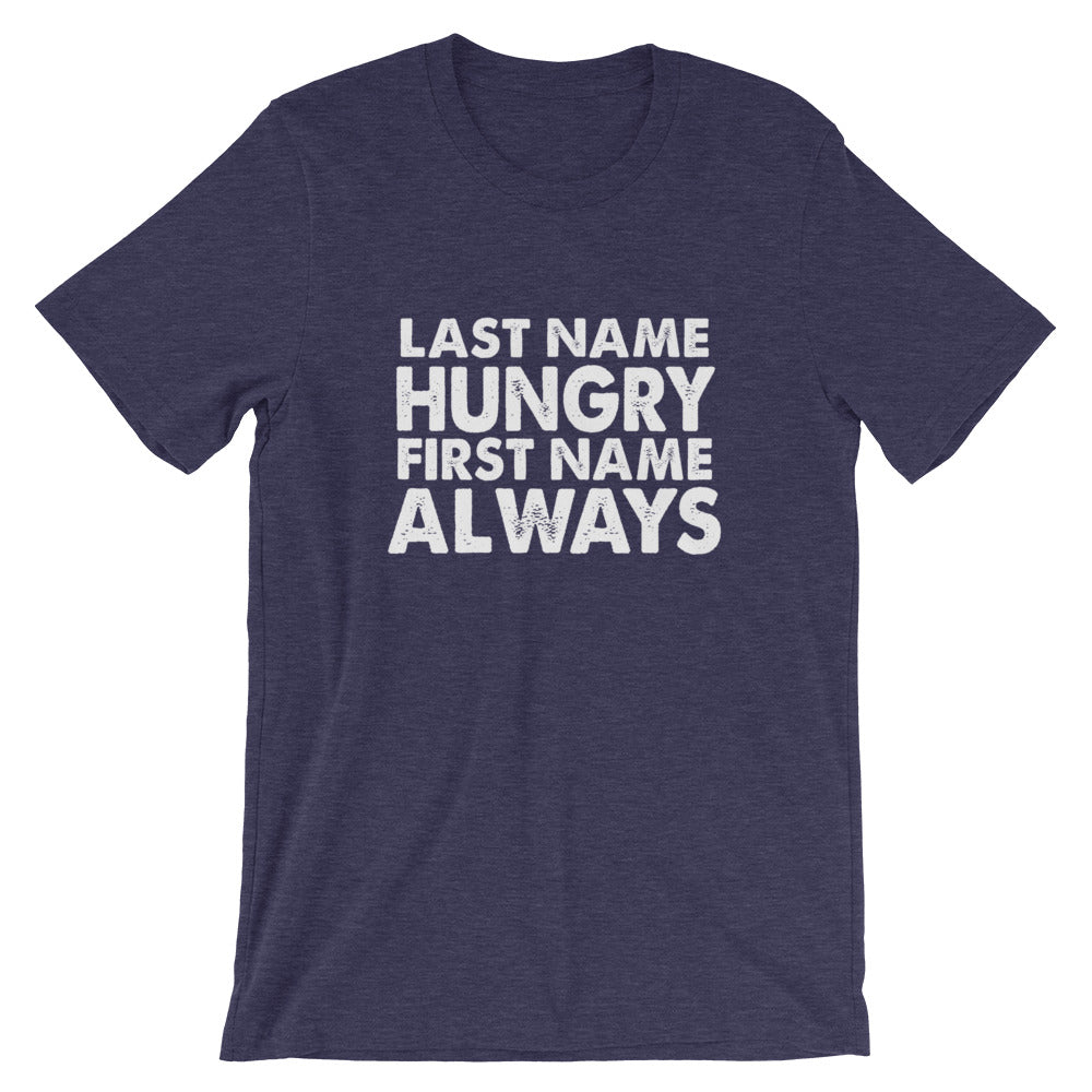 Always Hungry Short-Sleeve Unisex T-Shirt