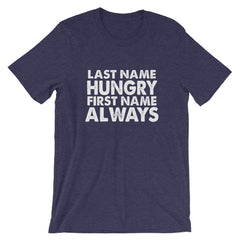 Always Hungry Short-Sleeve Unisex T-Shirt
