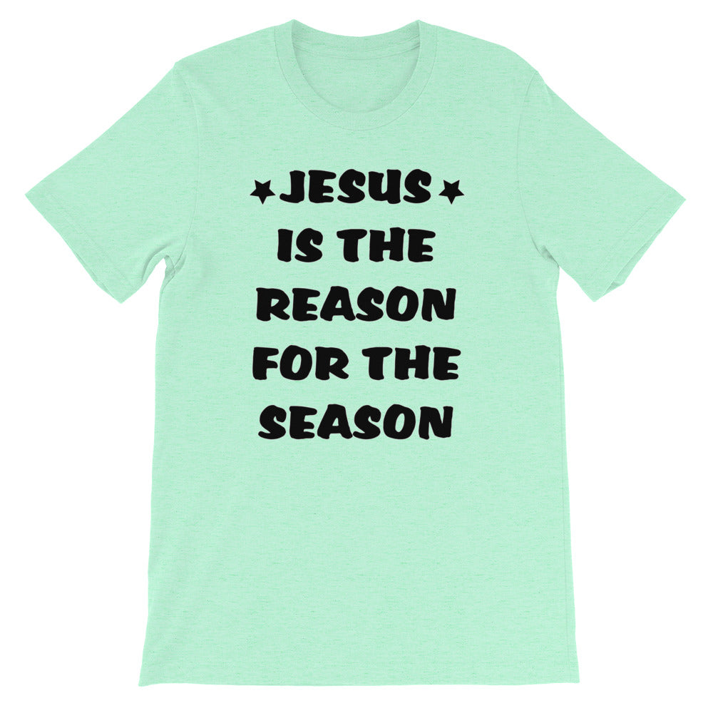 Jesus Is The Reason Short-Sleeve Unisex T-Shirt