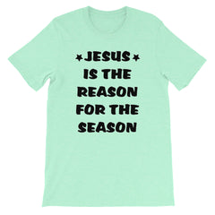 Jesus Is The Reason Short-Sleeve Unisex T-Shirt