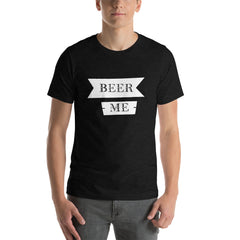Beer Me Short-Sleeve Unisex T-Shirt