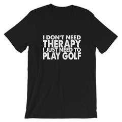 I Need Golf Short-Sleeve Unisex T-Shirt