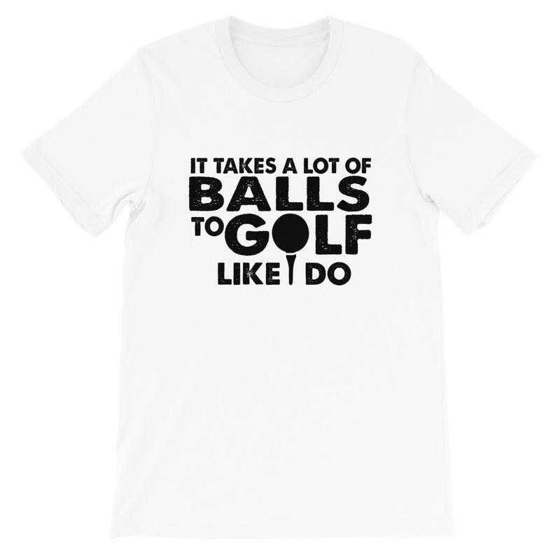 Golf Like I Do Short-Sleeve Unisex T-Shirt