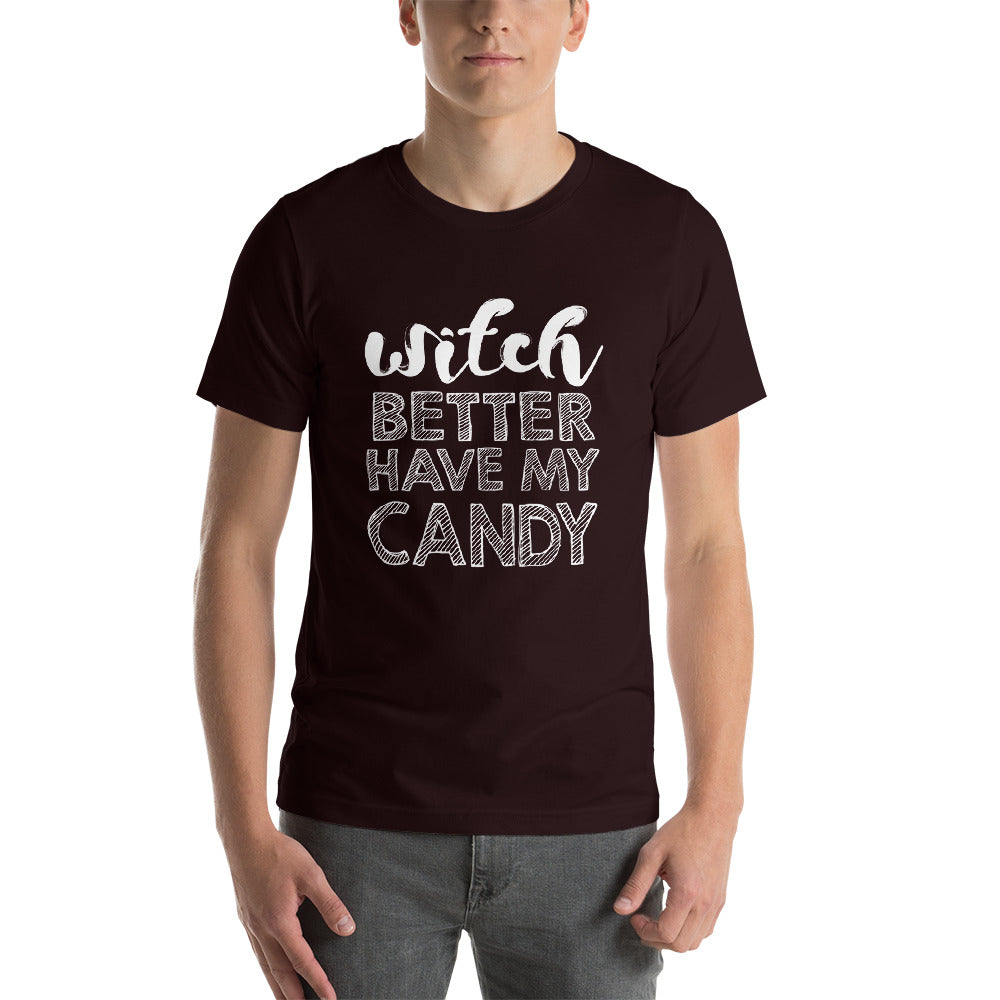 Better Have My Candy Short-Sleeve Unisex T-Shirt
