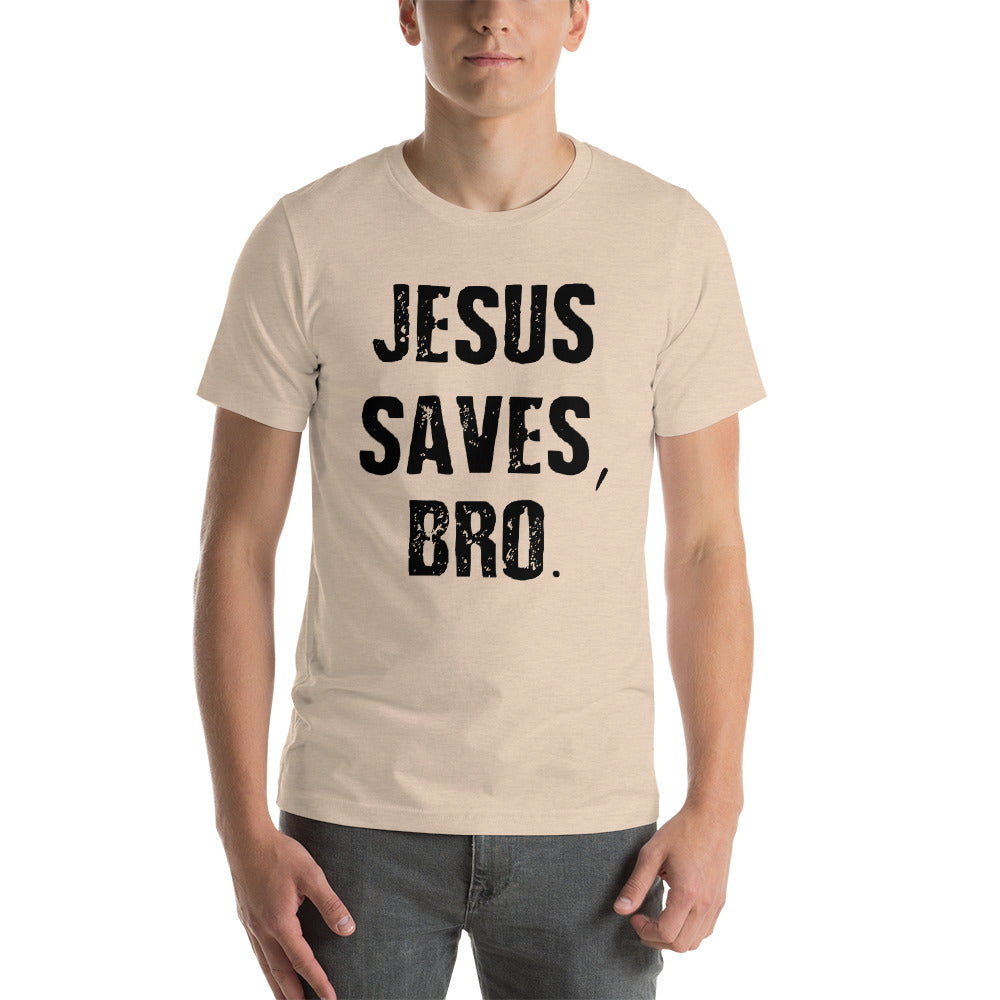Jesus Saves Bro Short-Sleeve Unisex T-Shirt
