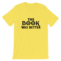 The Book Was Better Short-Sleeve Unisex T-Shirt