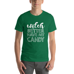 Better Have My Candy Short-Sleeve Unisex T-Shirt