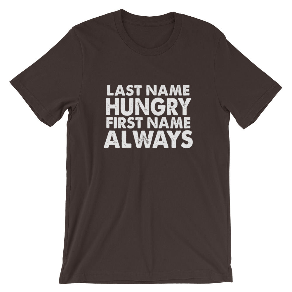 Always Hungry Short-Sleeve Unisex T-Shirt