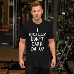 Really Don't Care Short-Sleeve Unisex T-Shirt