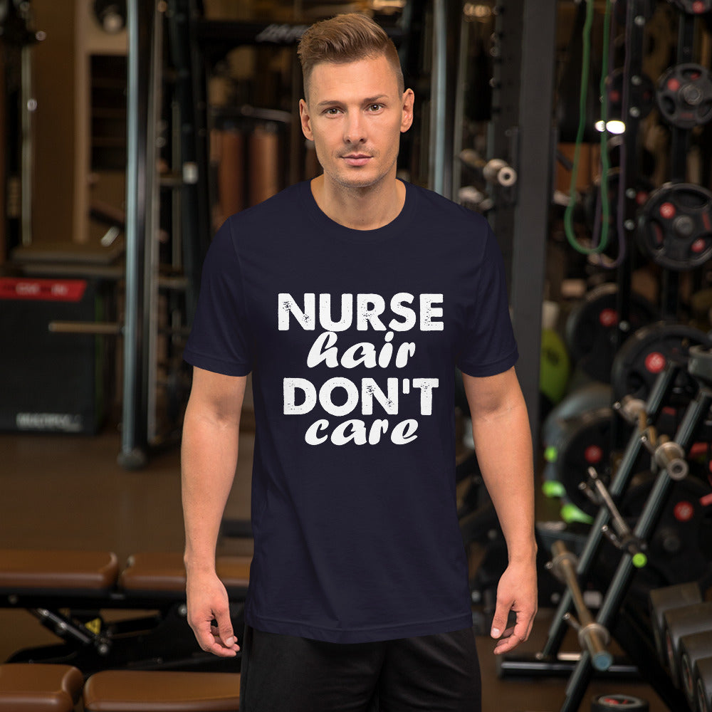 Nurse Hair Don't Care Short-Sleeve Unisex T-Shirt