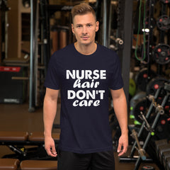 Nurse Hair Don't Care Short-Sleeve Unisex T-Shirt