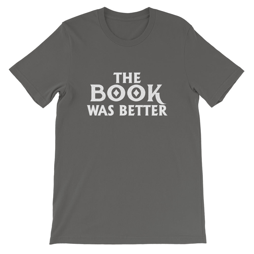 The Book Was Better Short-Sleeve Unisex T-Shirt