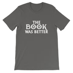 The Book Was Better Short-Sleeve Unisex T-Shirt