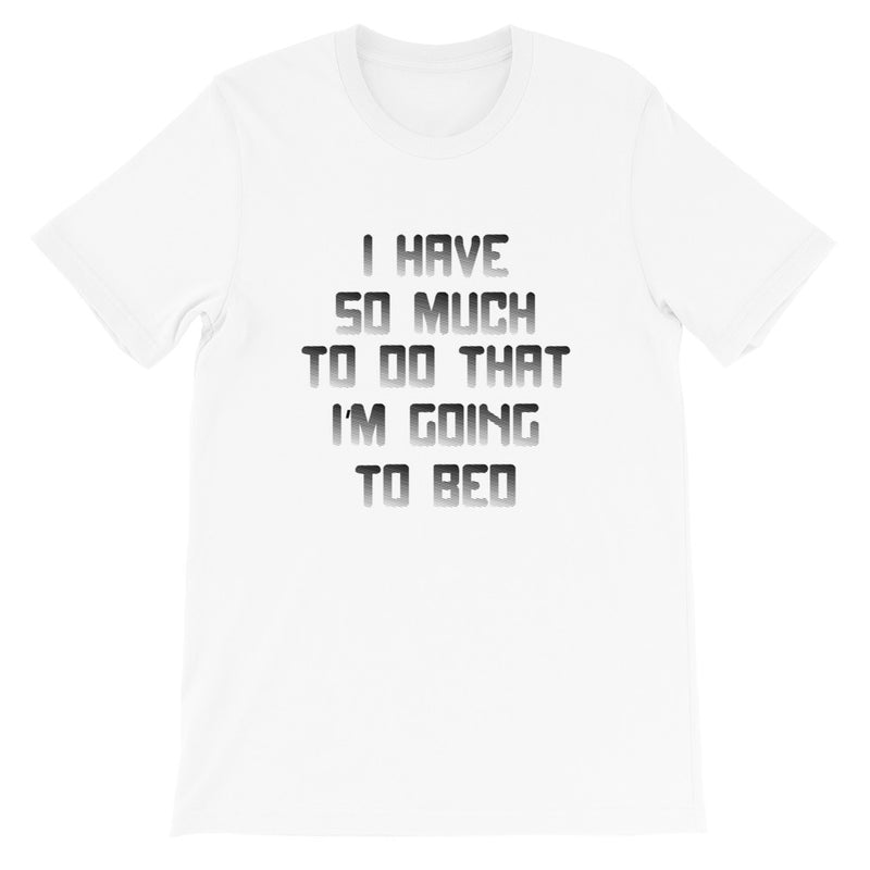 So Much To Do Short-Sleeve Unisex T-Shirt