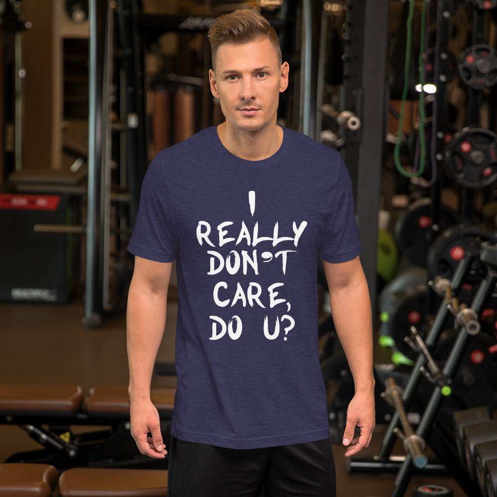 Really Don't Care Short-Sleeve Unisex T-Shirt
