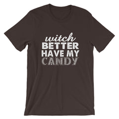 Better Have My Candy Short-Sleeve Unisex T-Shirt