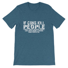 If Guns Kill Short-Sleeve Unisex T-Shirt