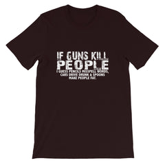 If Guns Kill Short-Sleeve Unisex T-Shirt