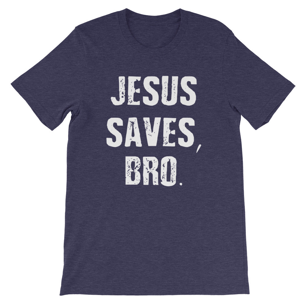 Jesus Saves Bro Short-Sleeve Unisex T-Shirt