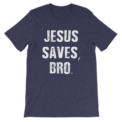 Jesus Saves Bro Short-Sleeve Unisex T-Shirt