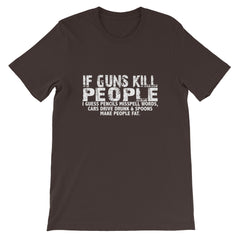 If Guns Kill Short-Sleeve Unisex T-Shirt