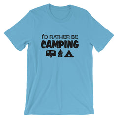 I'd Rather Be Camping Short-Sleeve Unisex T-Shirt