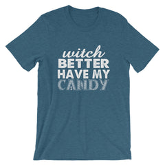 Better Have My Candy Short-Sleeve Unisex T-Shirt
