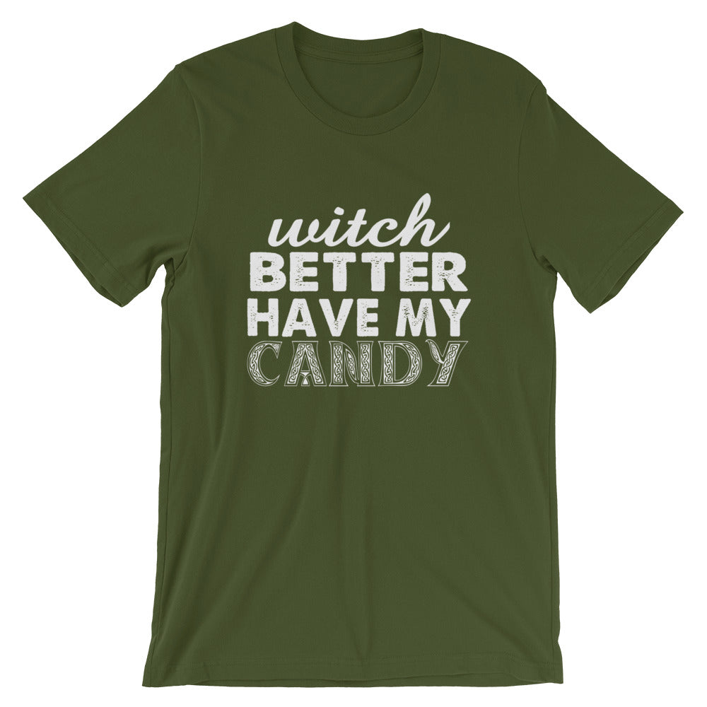 Better Have My Candy Short-Sleeve Unisex T-Shirt