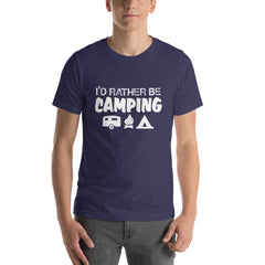 I'd Rather Be Camping Short-Sleeve Unisex T-Shirt