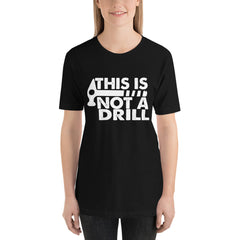 Not A Drill Short-Sleeve Women T-Shirt