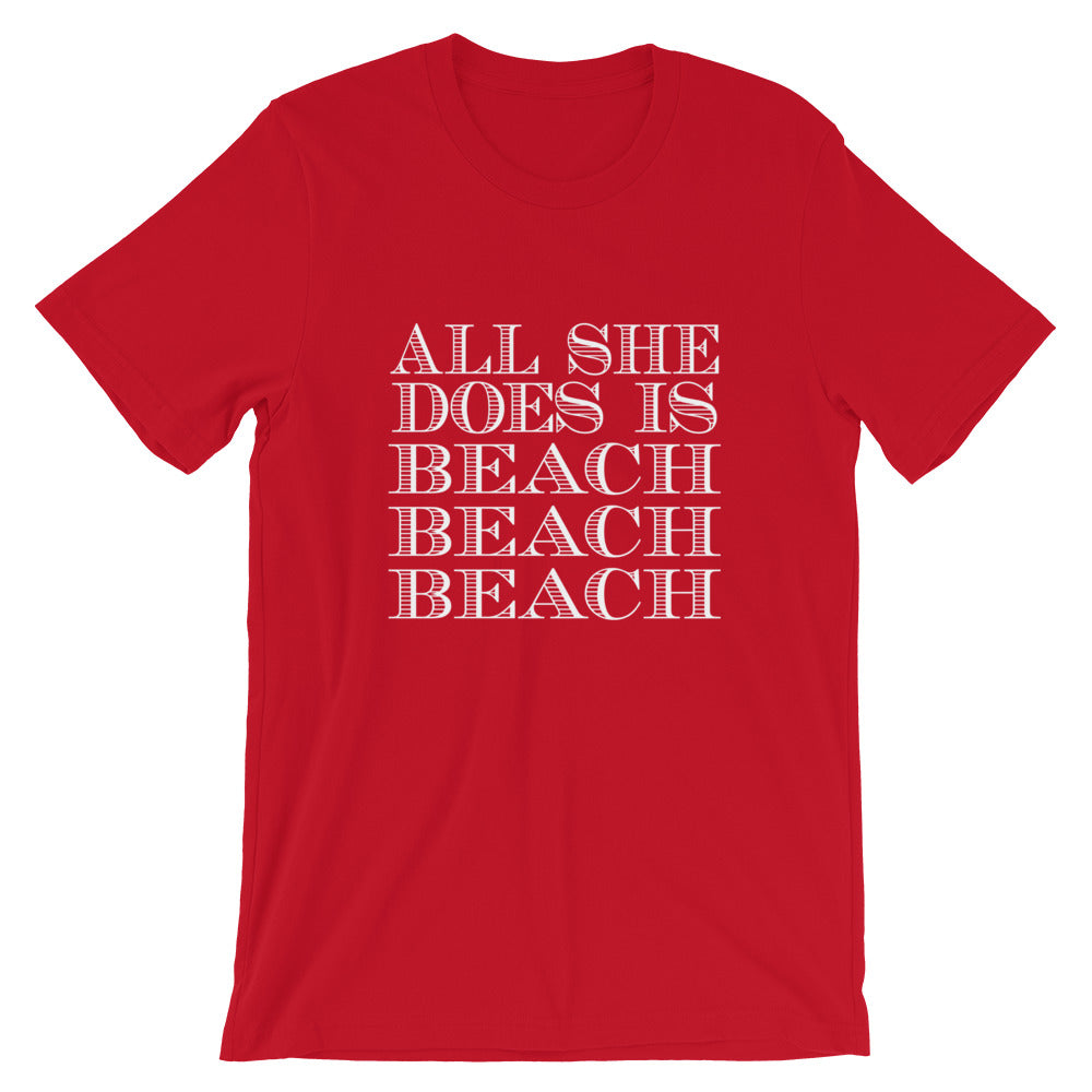All She Does Short-Sleeve Unisex T-Shirt