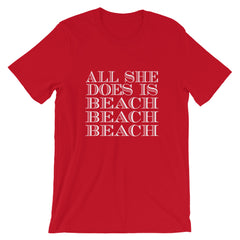 All She Does Short-Sleeve Unisex T-Shirt