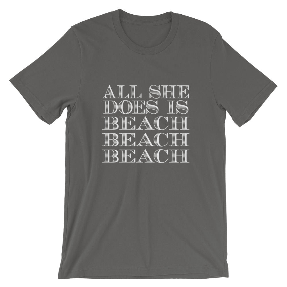 All She Does Short-Sleeve Unisex T-Shirt